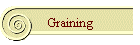 Graining